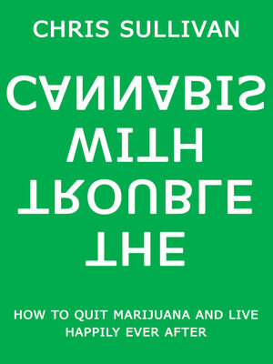 cover image of The Trouble With Cannabis